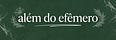 Além do efêmero 