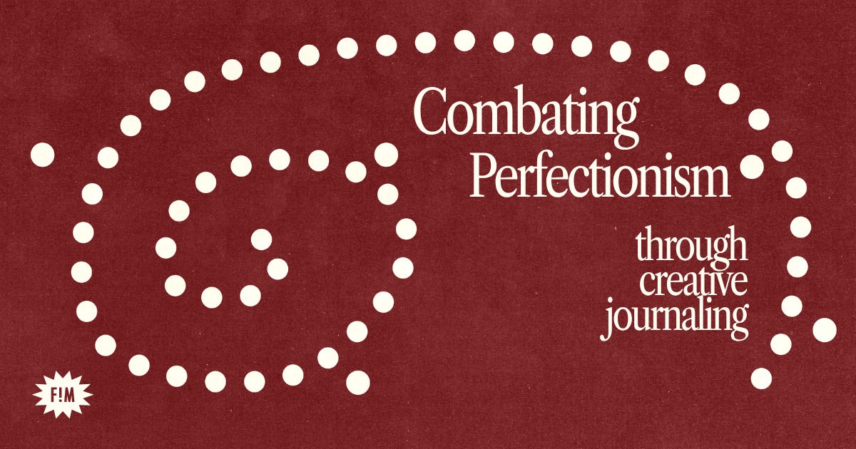 How to Make Things When Perfectionism Keeps Bubbling Up