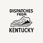 Dispatches from Kentucky