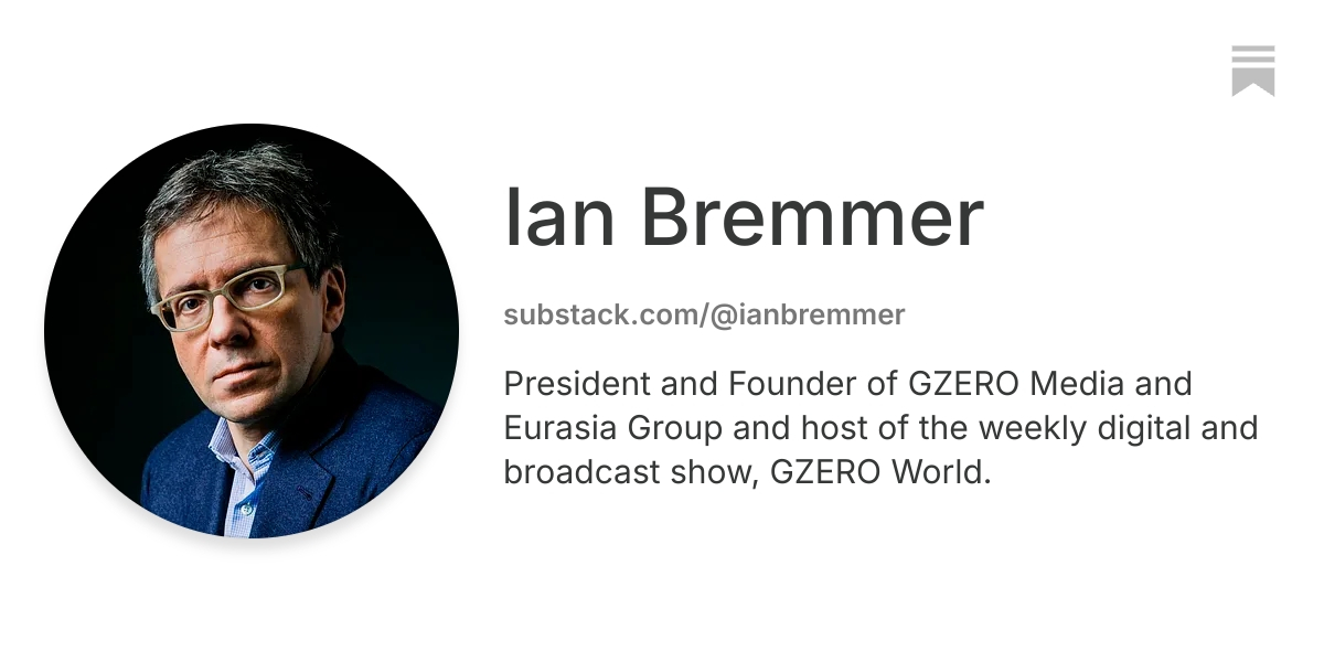 Ian Bremmer | Substack