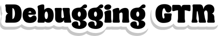 Debugging GTM