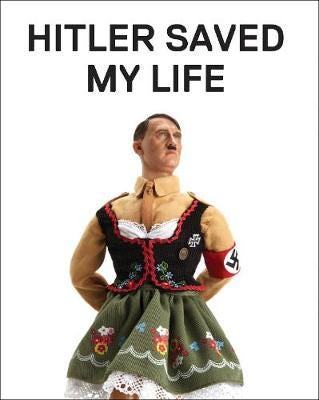 Hitler Saved My Life by Jim Riswold | Waterstones