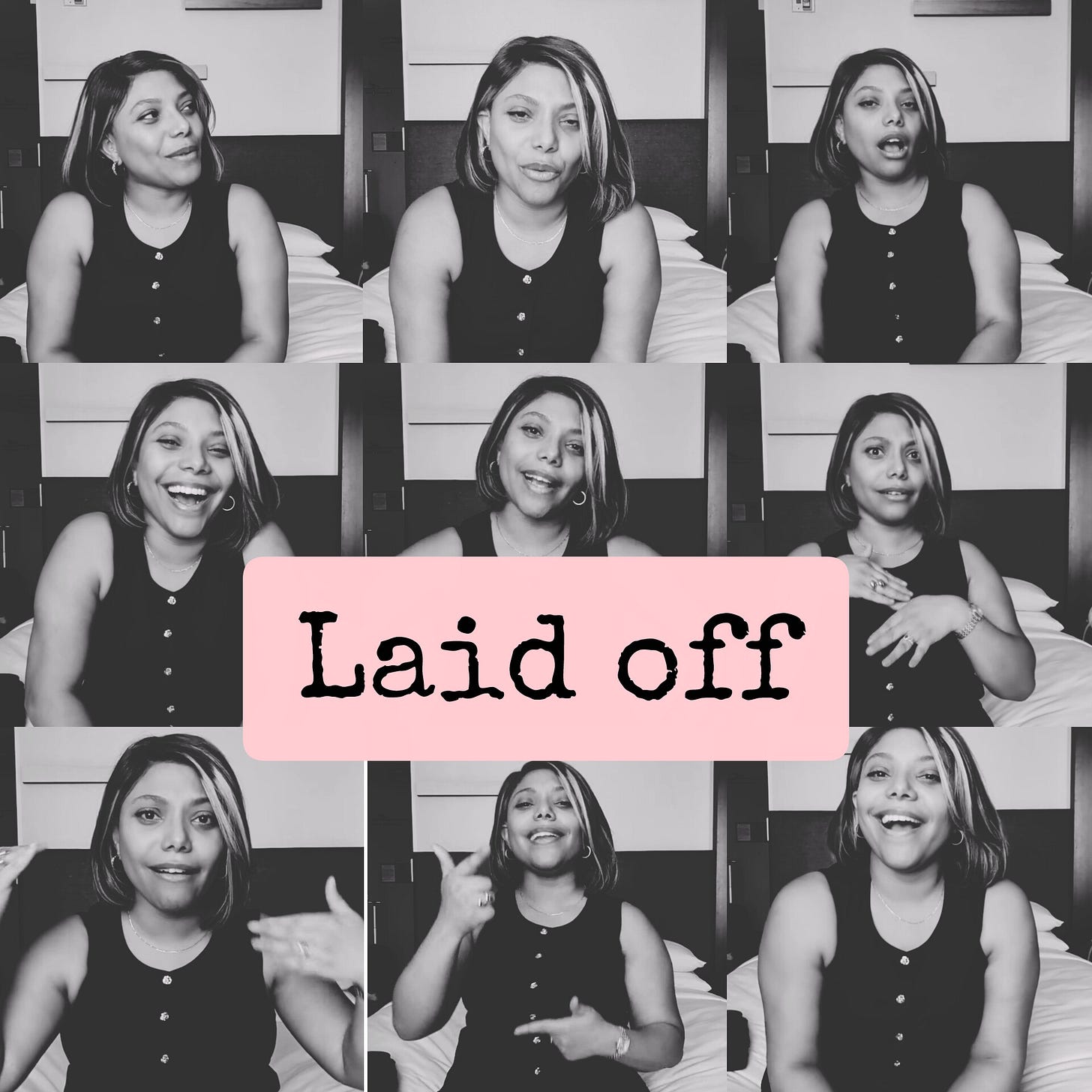 A black-and-white collage made of multiple portrait frames showing Mariella in different expressions and poses. She is indoors, seated in front of a bed and dark headboard, wearing a sleeveless dark top, hoop earrings, a necklace, and a bracelet. In the different frames, she looks off to the side, faces forward, laughs, gestures with her hands, and smiles. A large rounded pink text box is placed across the center of the collage with the words “Laid off” in bold black typewriter-style lettering. The overall image feels personal, expressive, and reflective.