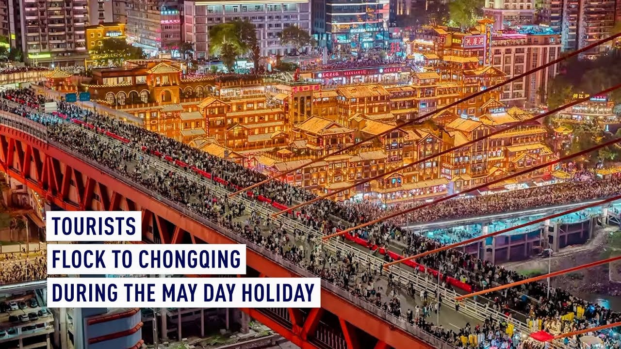 Tourists flock to Chongqing during the May Day holiday - YouTube