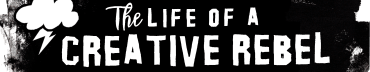 The Life of a Creative Rebel