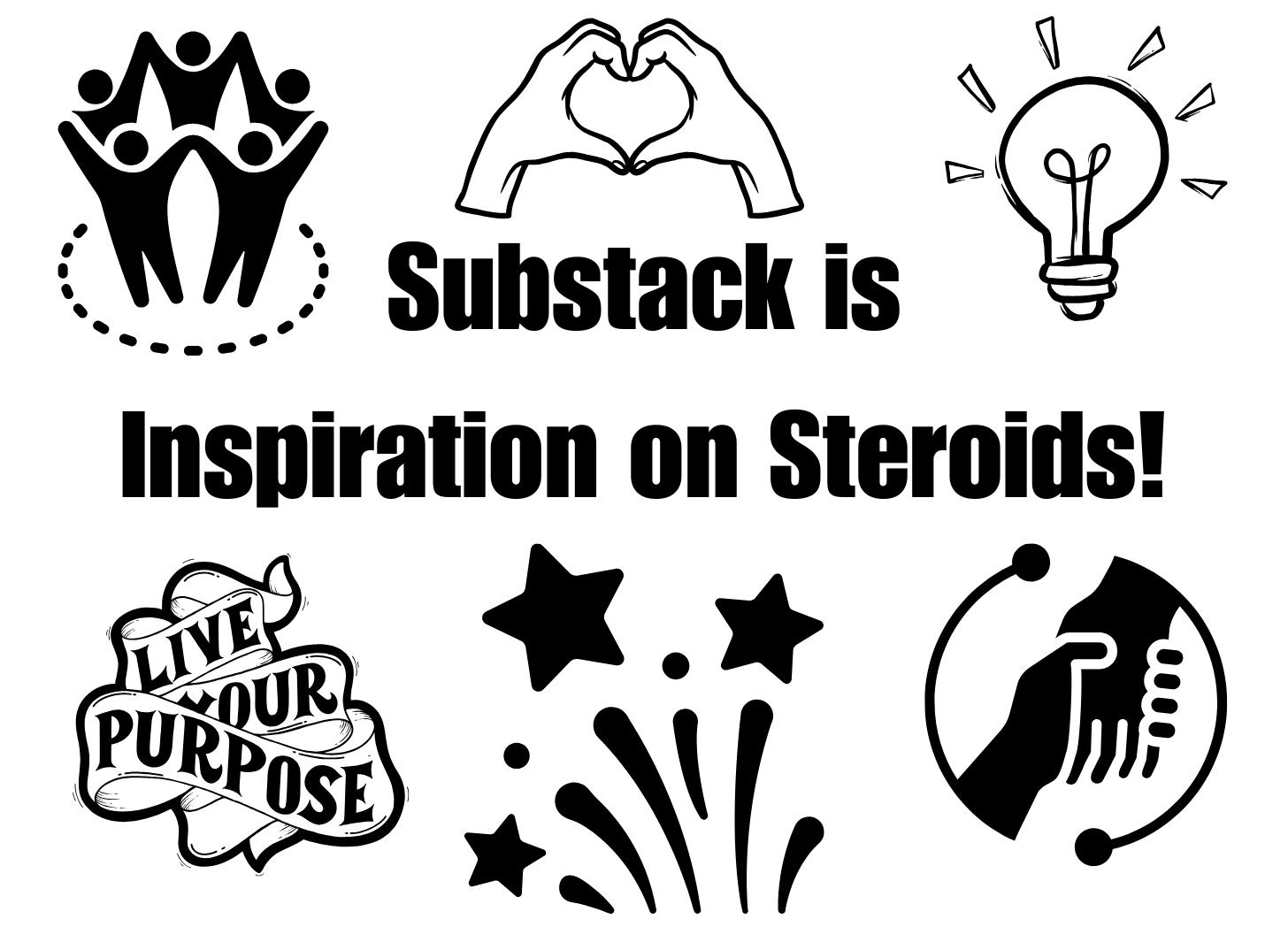 I used Canva to make this photo of love and celebration with the words, Substack is inspiration on steroids."