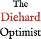 The Diehard Optimist