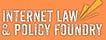 Internet Law and Policy Foundry