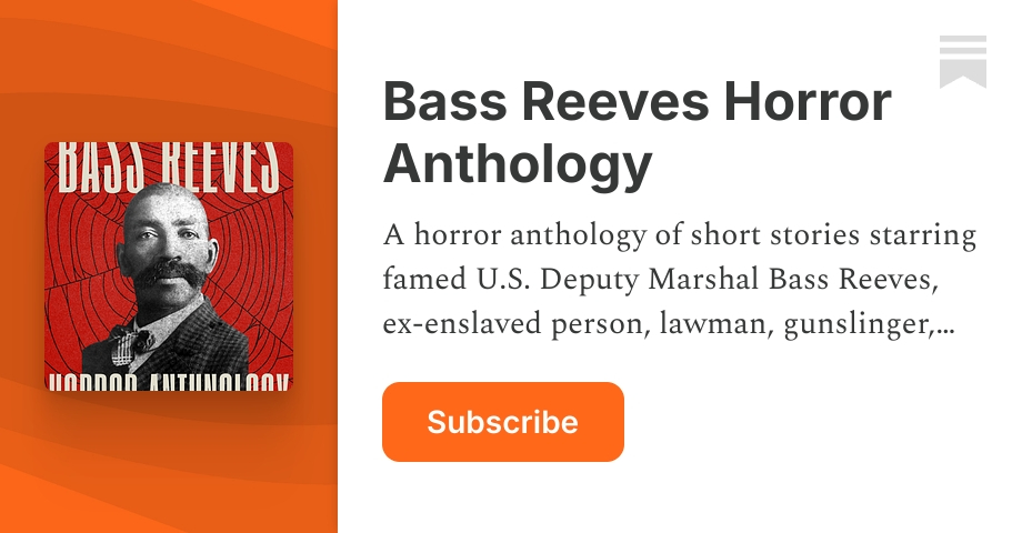 Bass Reeves Horror Anthology | Sam Watson | Substack
