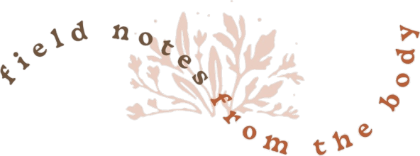 Field Notes from the Body