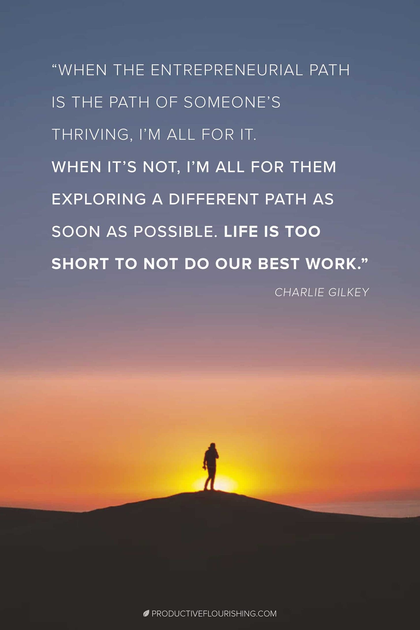 Life is Too Short to Not Do Our Best Work. Find out why I say that while few in the entrepreneurial culture will admit, a very strong vibe exists that says jobs are for people who aren’t good enough to be an entrepreneur. The courageous path and the right path is for you to step into the void, create a new opportunity, and figure out the rest as you go. Realize when your business isn’t the right container for your skillset. #smallbusinessskills #entrepreneursuccess #productiveflourishing Life is Too Short to Not Do Our Best Work. Find out why I say that while few in the entrepreneurial culture will admit, a very strong vibe exists that says jobs are for people who aren’t good enough to be an entrepreneur. The courageous path and the right path is for you to step into the void, create a new opportunity, and figure out the rest as you go. Realize when your business isn’t the right container for your skillset. #smallbusinessskills #entrepreneursuccess #productiveflourishing