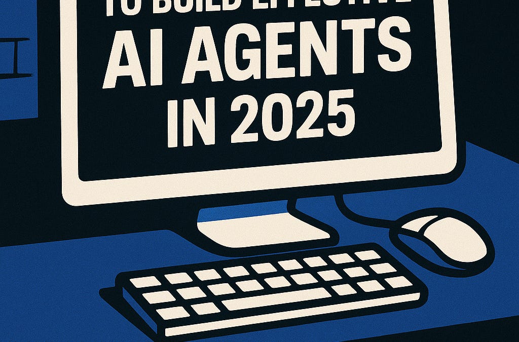 Simplified Guide to Build Effective AI Agents in 2025