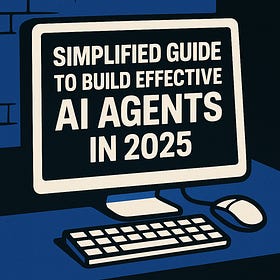 How to Create Effective AI Agents