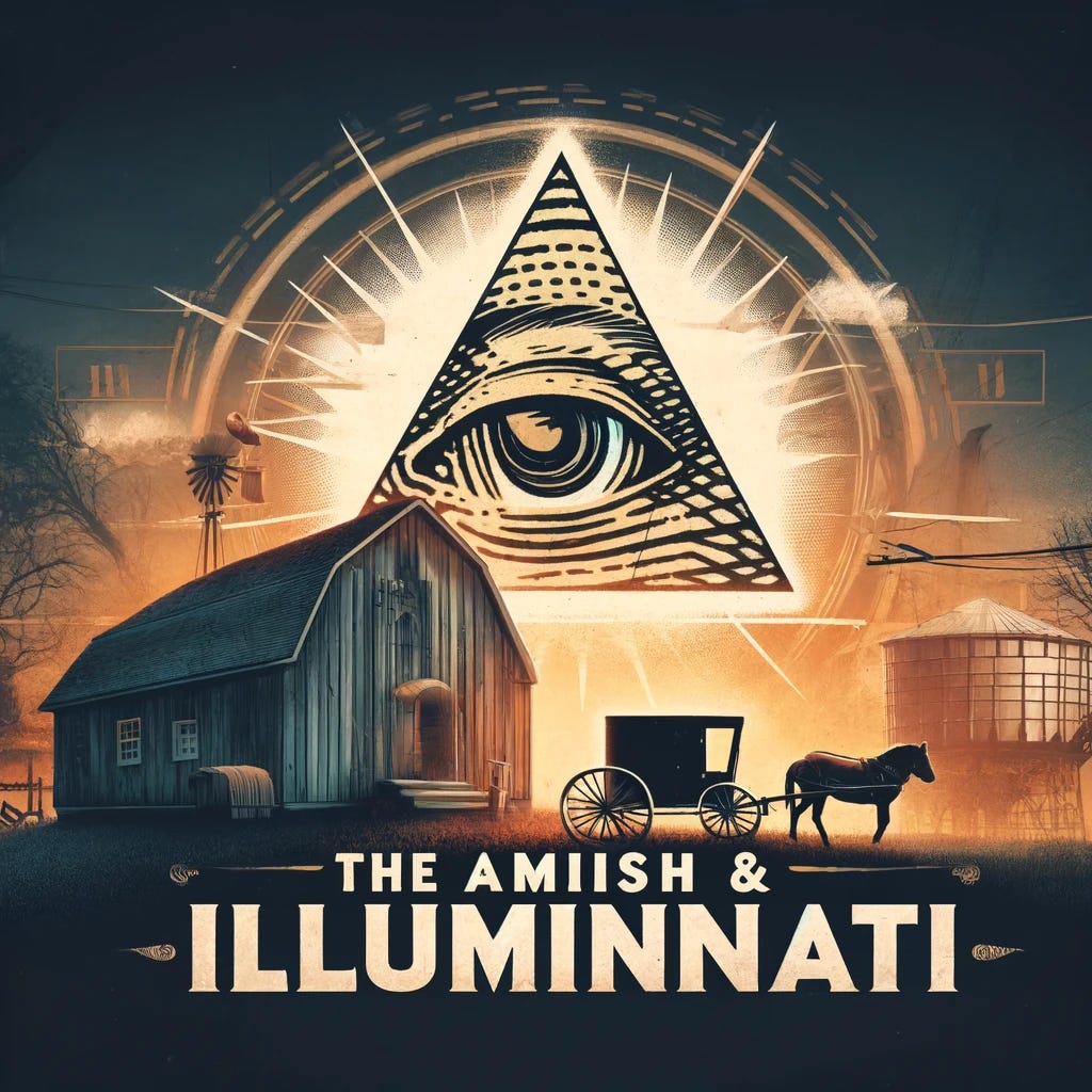 A compelling thumbnail featuring the title 'The Amish & The Illuminati'. The design should contrast the simple, traditional Amish lifestyle with the mysterious and secretive imagery associated with the Illuminati. Include elements such as an Amish buggy or barn juxtaposed with the Illuminati symbol (an eye inside a triangle). The background should blend rustic, rural scenes with dark, enigmatic tones. The text should be clear and bold, possibly with a slight glow or metallic effect, ensuring readability. Add subtle hints of secrecy and intrigue to the overall design.
