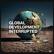 Global Development Interrupted
