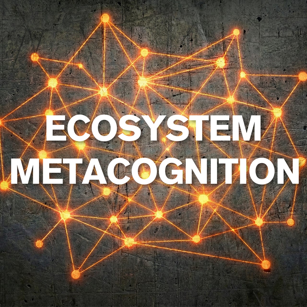 Ecosystem MetaCognition