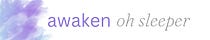 awaken oh sleeper