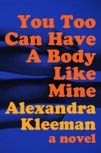 You Too Can Have a Body Like Mine You Too Can Have a Body Like Mine