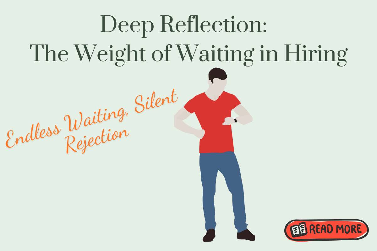 Illustration of a job seeker checking their watch, reflecting the emotional toll of prolonged hiring delays. Text reads: Deep Reflection: The Weight of Waiting in Hiring. Illustration of a job seeker checking their watch, reflecting the emotional toll of prolonged hiring delays. Text reads: Deep Reflection: The Weight of Waiting in Hiring.