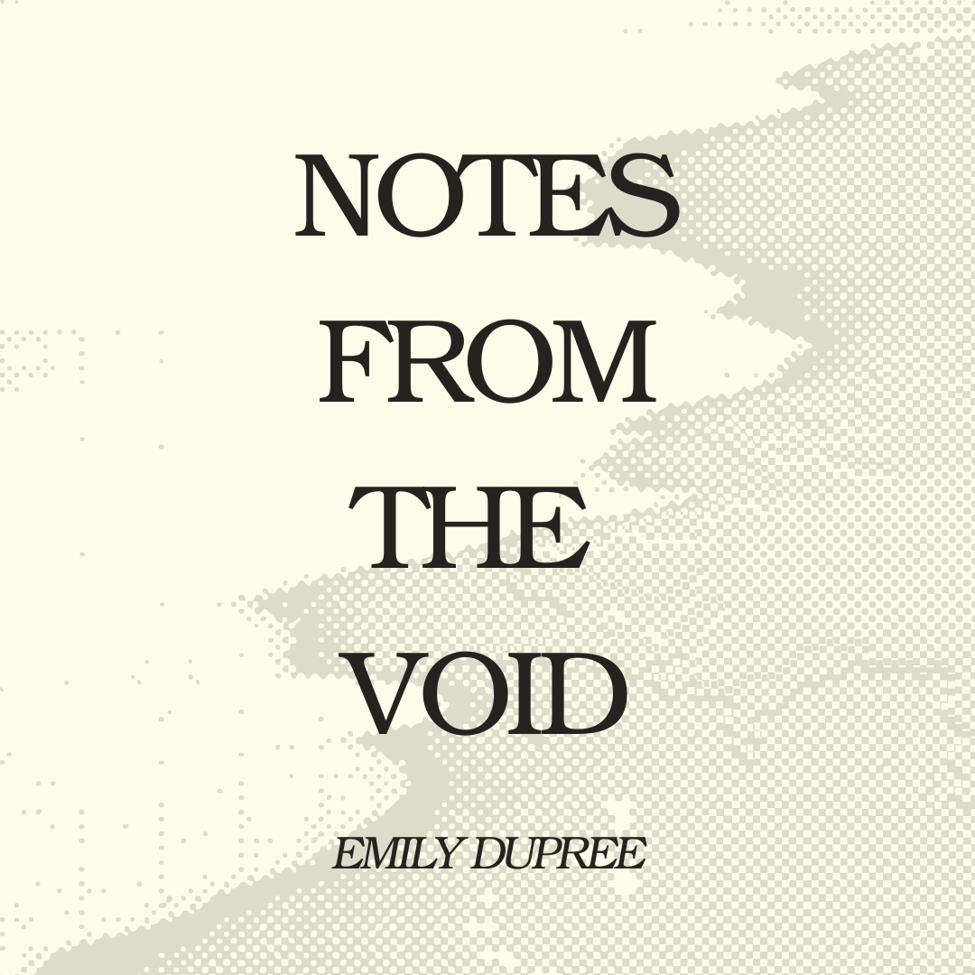 Notes from the Void