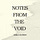 Notes from the Void