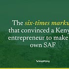 The six-times markup that convinced a Kenyan entrepreneur to make his own SAF