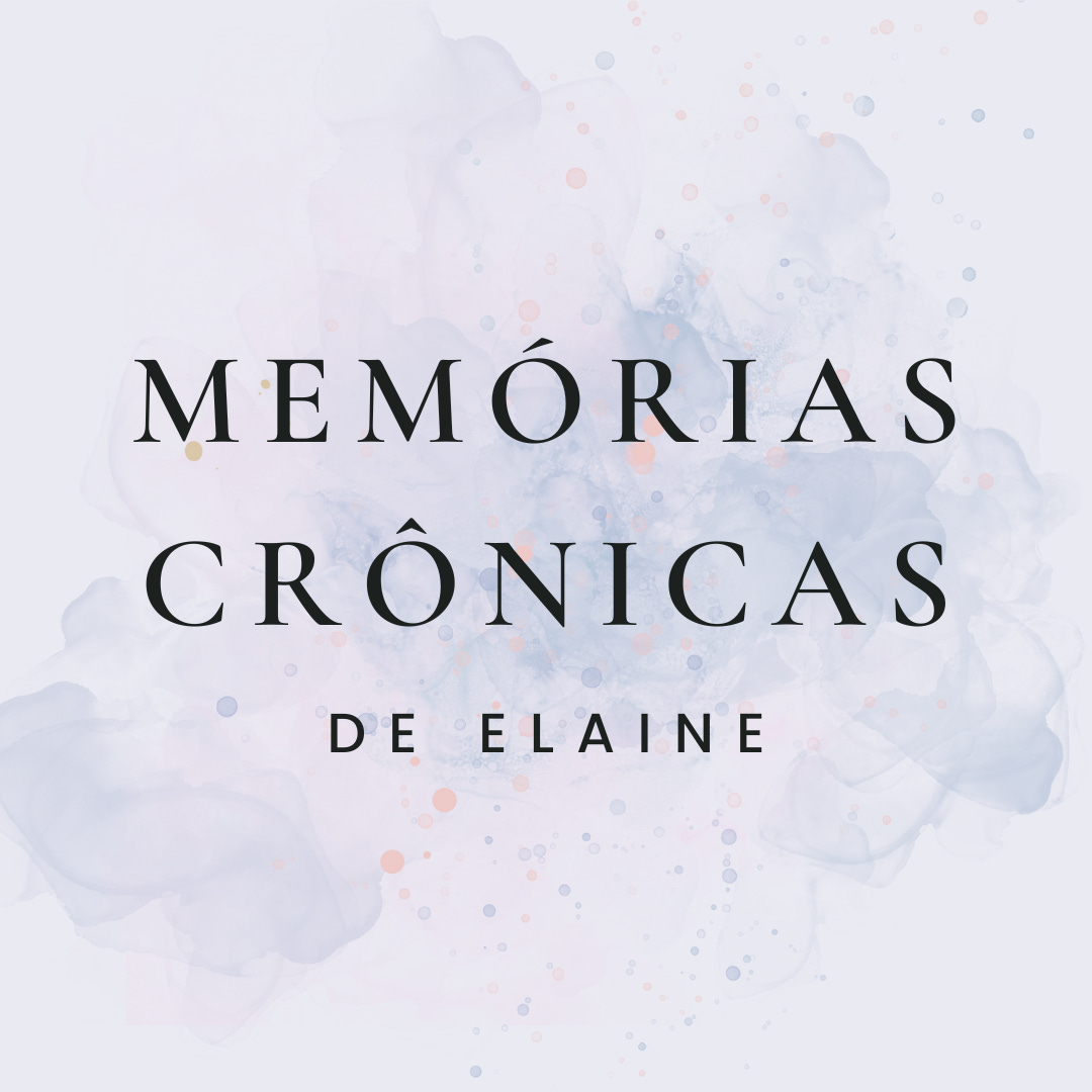 Memórias crônicas de Elaine
