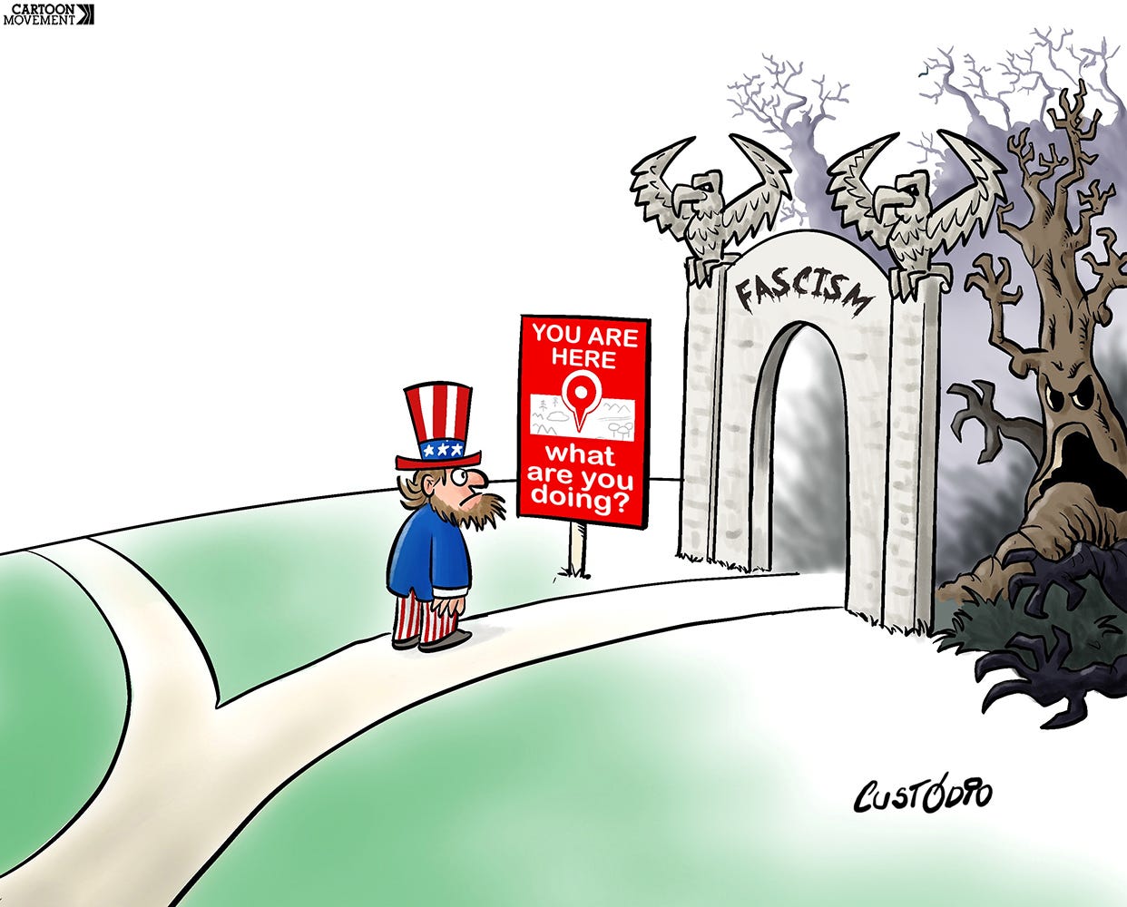 Cartoon showing a road with a fork, and a character dressed as Uncle Sam, symbolizing the USA, has taken the path toward a sinister portal with the word 'Fascism' written on it. A sign with a locator on the trail says, 'You are here. What are you doing?'