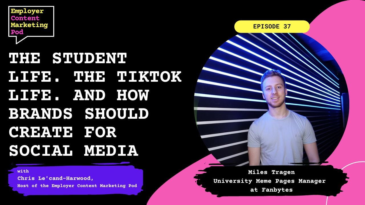 E37: The student life, the TikTok life, and how brands should create for social media - Miles Tragen E37: The student life, the TikTok life, and how brands should create for social media - Miles Tragen