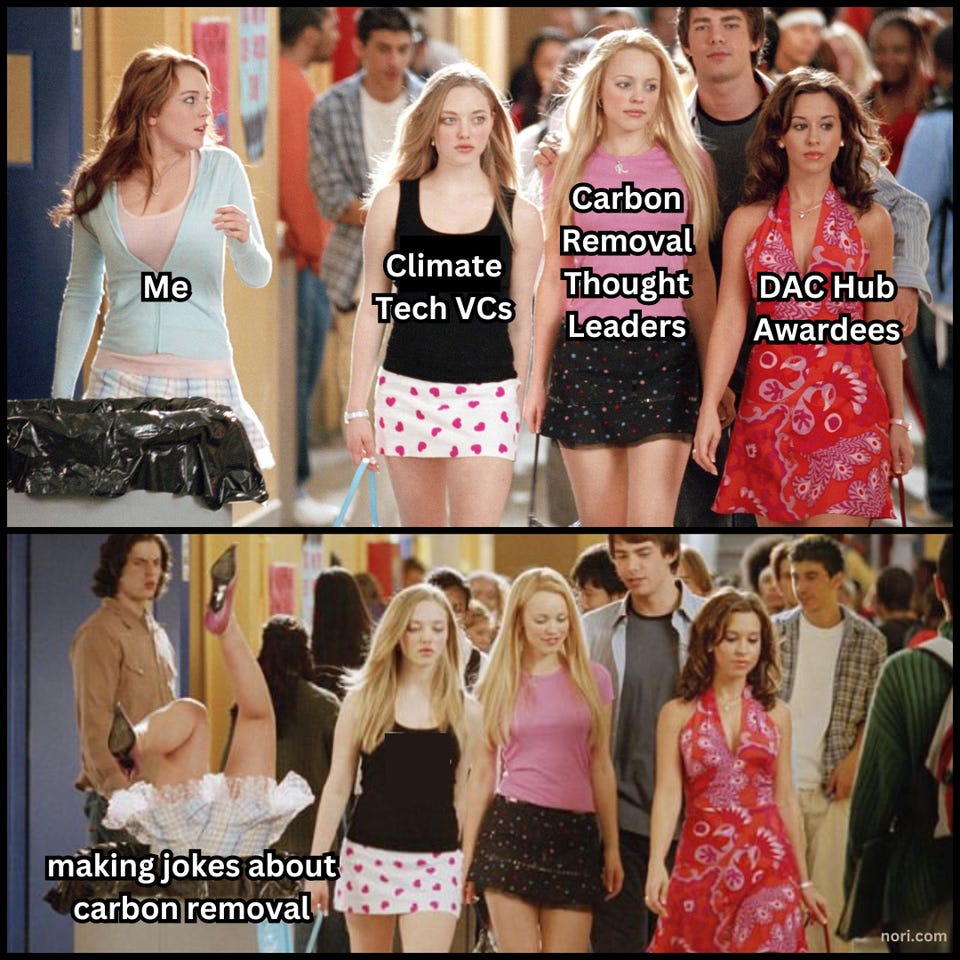 Two-panel Mean Girls hallway meme. Top: the Plastics walking together, labelled "Climate tech VCs," "Carbon removal thought leaders" and "DAC hub awardees," with Cady labelled "Me." Bottom: Cady walks with them, now labelled "making jokes about carbon removal."