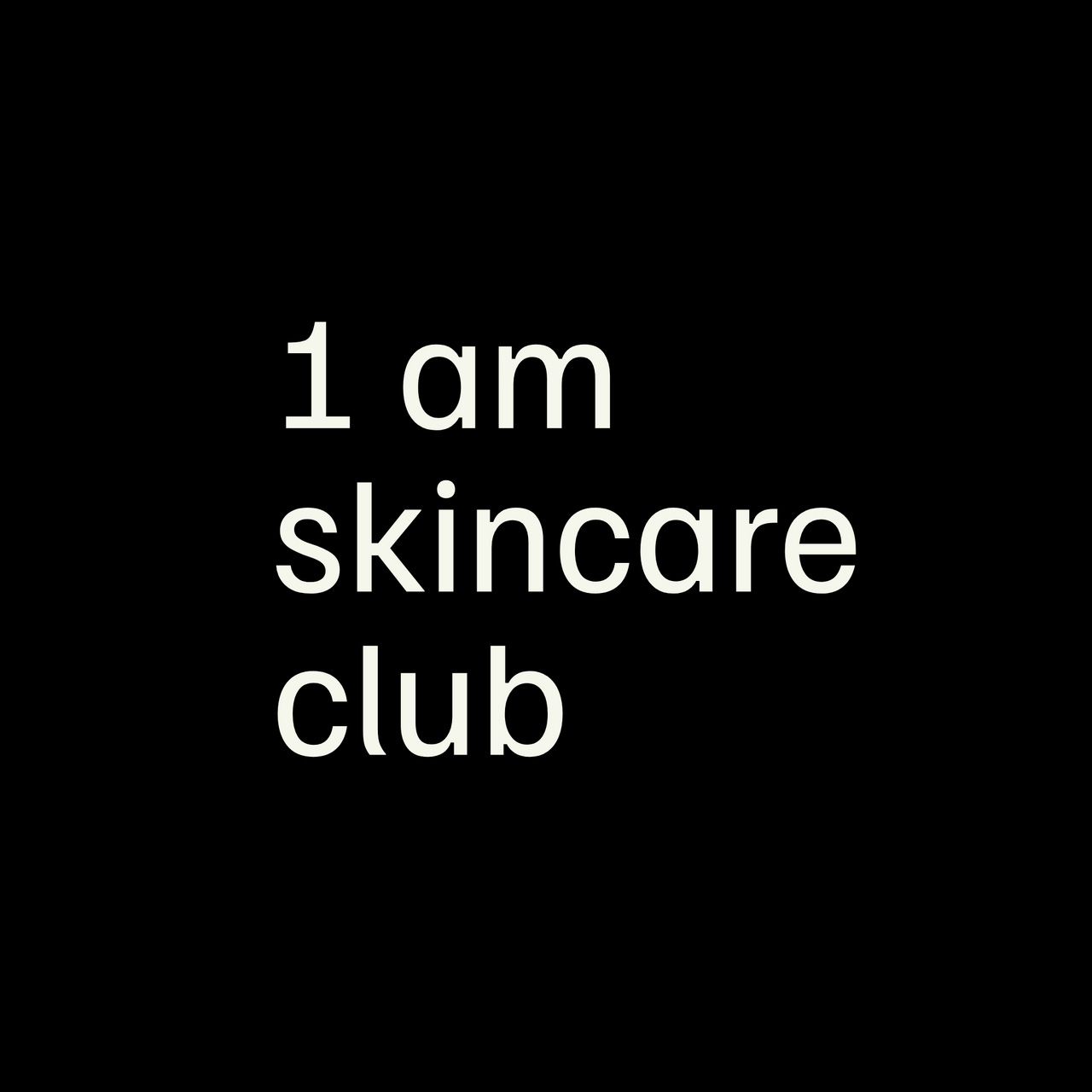1 am skincare club