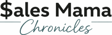 Sales Mama Chronicles