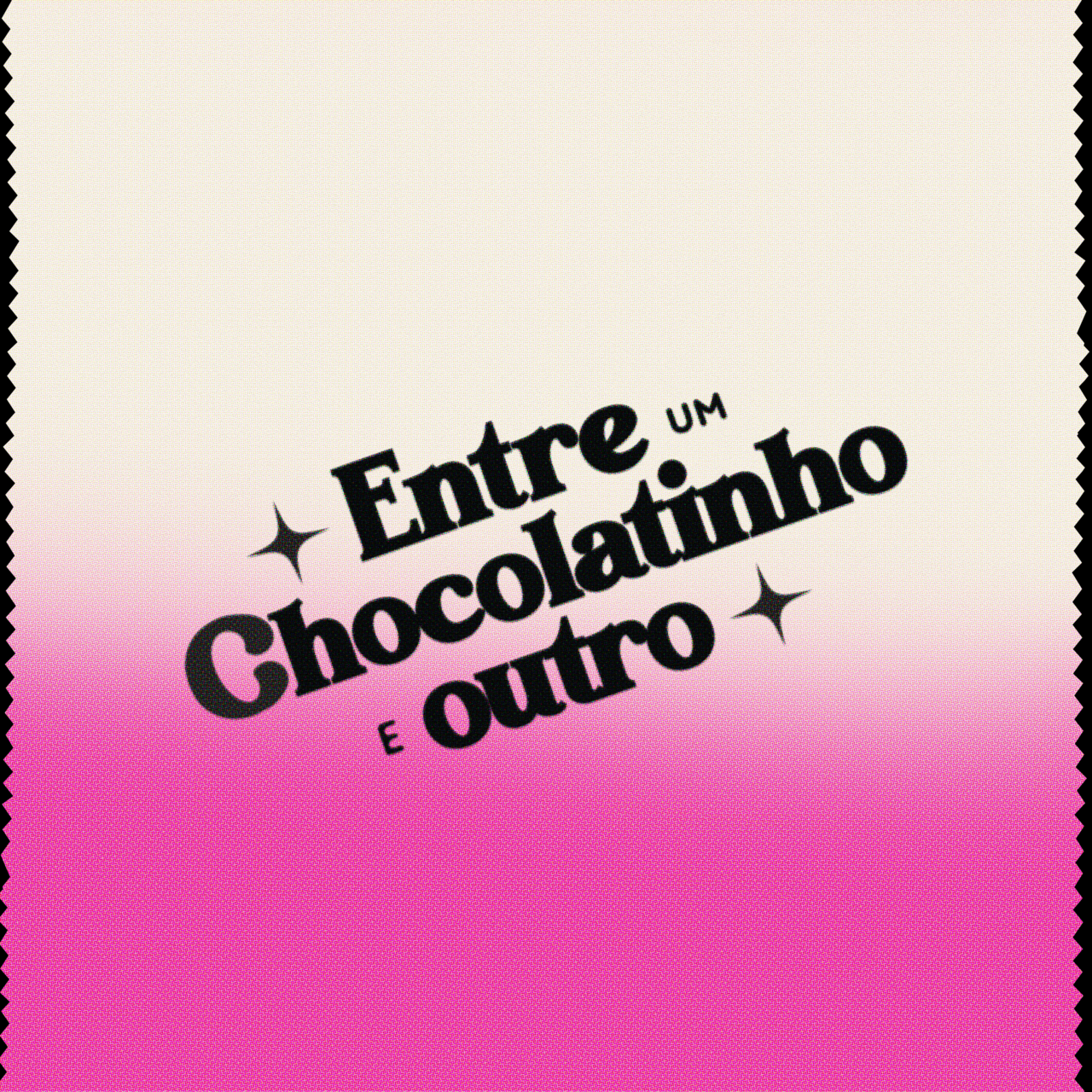 Entre um Chocolatinho e Outro