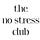 The No Stress Club