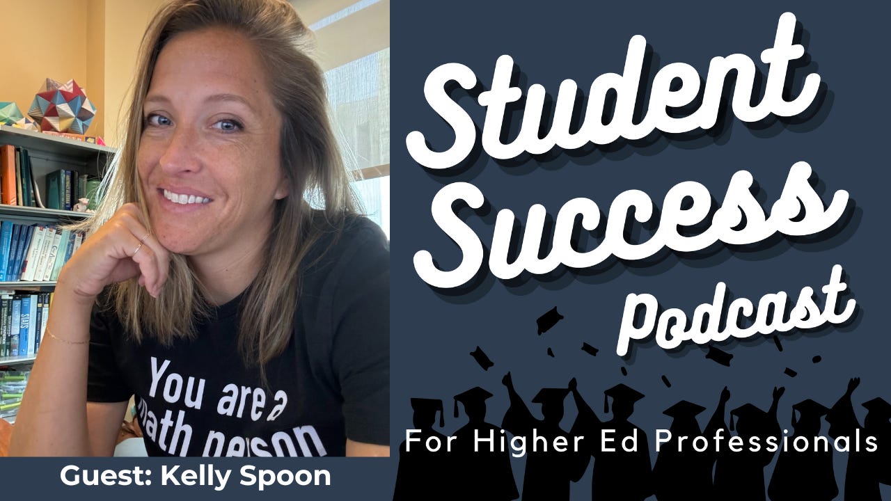 Student Success Podcast for Higher Ed Professionals. Guest: Kelly Spoon