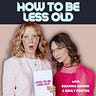 How To Be Less Old 