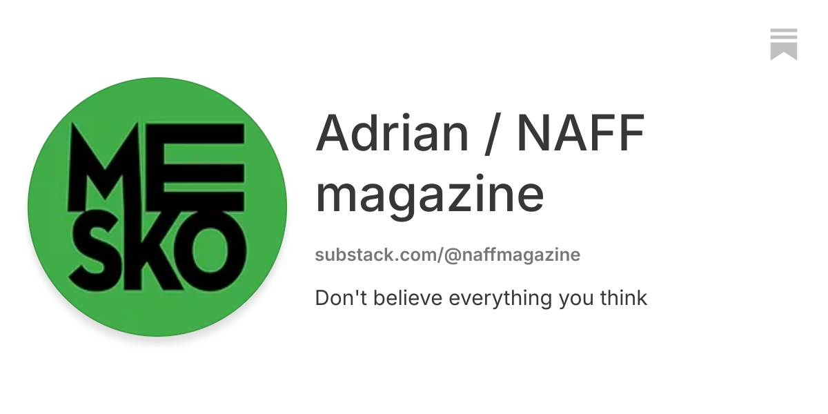 Adrian / NAFF magazine | Substack