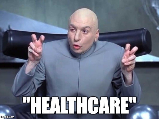 Dr. Evil (Austin Powers) making air quotes, text reads "HEALTHCARE"