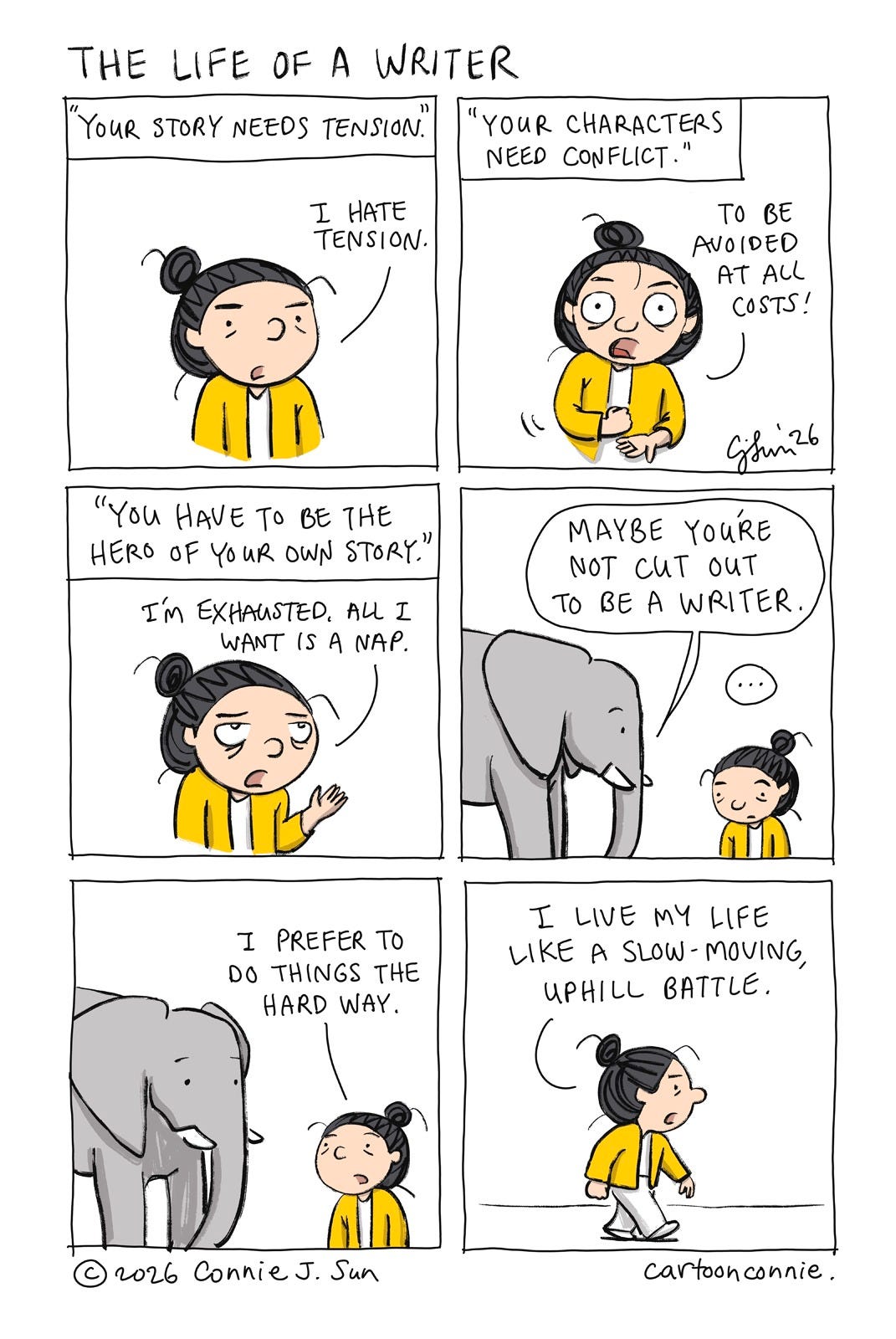 A humorous 6-panel comic strip poking fun at the stubborn contradictions of a writerly disposition. The comic features a cartoon girl with a bun talking to an elephant in the artist's signature style. Titled "The Life of a Writer," 2026, by Connie Sun, cartoonconnie.