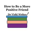 How to Be a More Positive Friend