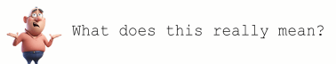 What Does This Really Mean?