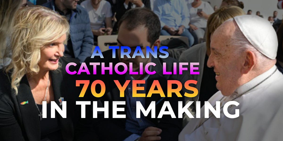 A Trans Catholic Life, 70 Years in the Making
