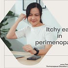 Itchy Ears in Perimenopause