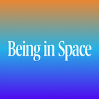 Being in Space