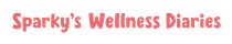 Sparky's Wellness Diaries