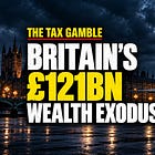 When the Rich Leave, What Happens to Britain’s Tax Take?