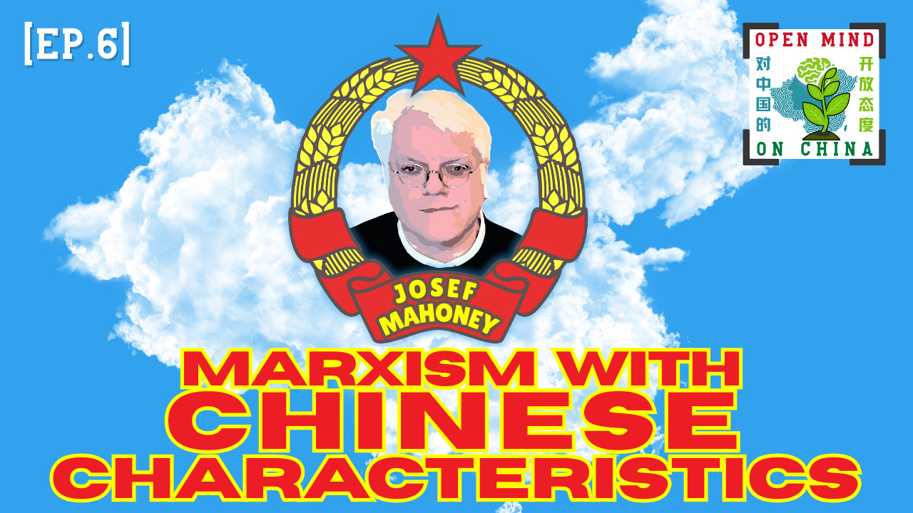 Omoc Understanding Marxism with Chinese Characteristics w/ Josef Mahoney ...