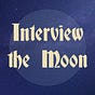 Interview The Moon