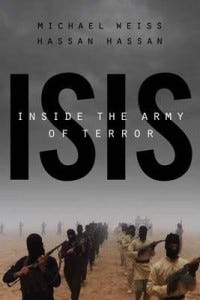 ISIS Inside the Army of Terror by Michael Weiss and Hassan Hassan ISIS Inside the Army of Terror by Michael Weiss and Hassan Hassan
