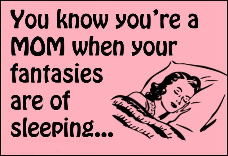 Fantasy of sleeping. Mom wish!!! | Parents quotes funny, Funny quotes, Mom  humor